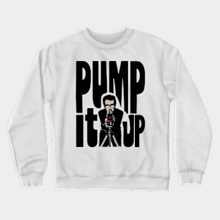 Pump it Up! Crewneck Sweatshirt